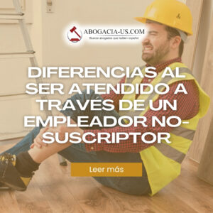 Accidente de trabajo: diferencias al ser atendido a través de un empleador no-suscriptor vs compensación para trabajadores