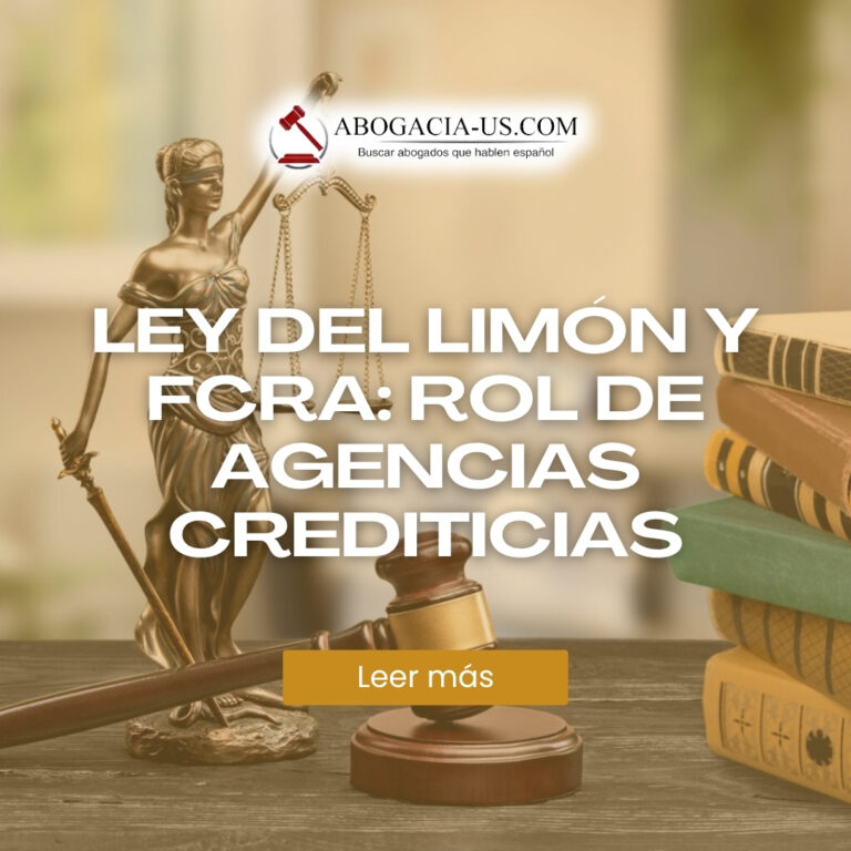 La Ley del Limón y la FCRA: El papel de las agencias de informes crediticios en la resolución de disputas legales