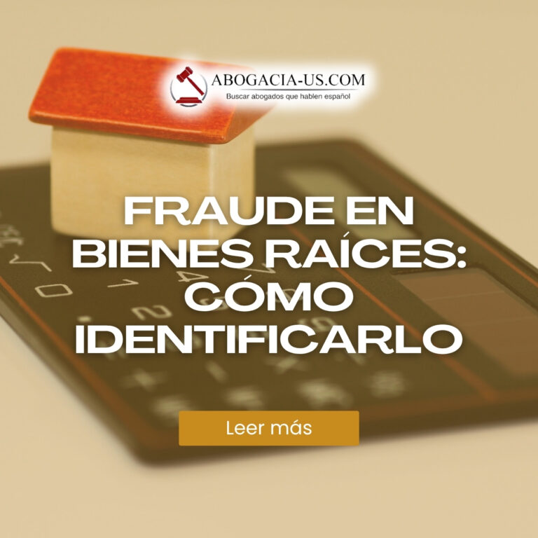 Fraude en bienes raíces: Cómo identificarlo, prevenirlo y actuar legalmente en EE. UU.