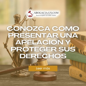 ¿Perdió su caso? Conozca cómo presentar una apelación y proteger sus derechos