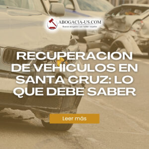 Recuperación de Vehículos en Santa Cruz: Lo que Debe Saber