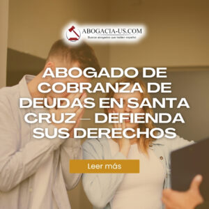 Abogado de Cobranza de Deudas en Santa Cruz – Defienda sus Derechos