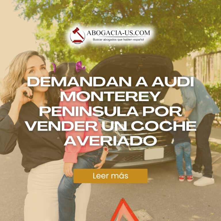 Demandan a Audi Monterey Peninsula por Vender un Coche Averiado