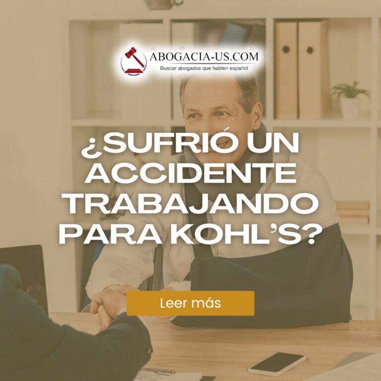 ¿Sufrió un accidente trabajando para Kohl’s?