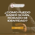 ¿Cómo puedo saber si han robado mi identidad?