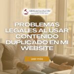 ¿Qué problemas legales podría tener al usar contenido duplicado en mi website?