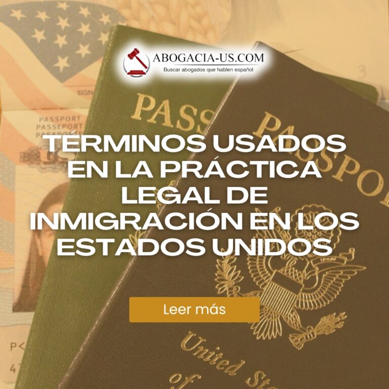 Términos usados en la práctica legal de inmigración en los Estados Unidos