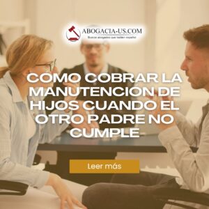 Cómo cobrar la manutención de hijos cuando el otro padre no cumple